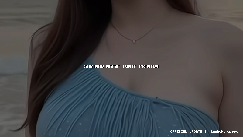 subindo ngewe lonte premium