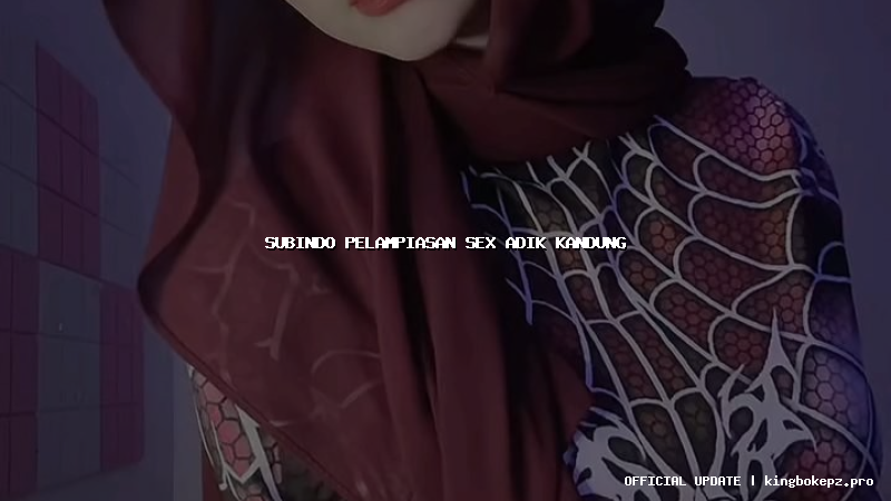 subindo pelampiasan sex adik kandung