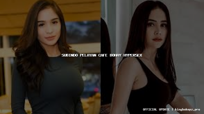 subindo pelayan cafe bohay hypersex