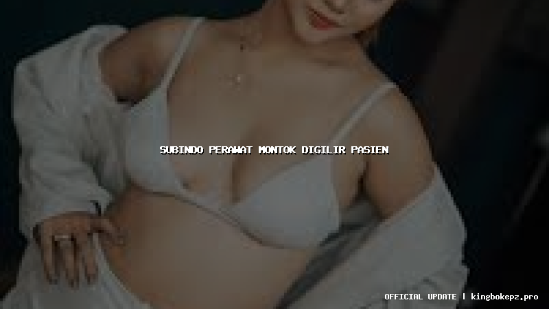 subindo perawat montok digilir pasien