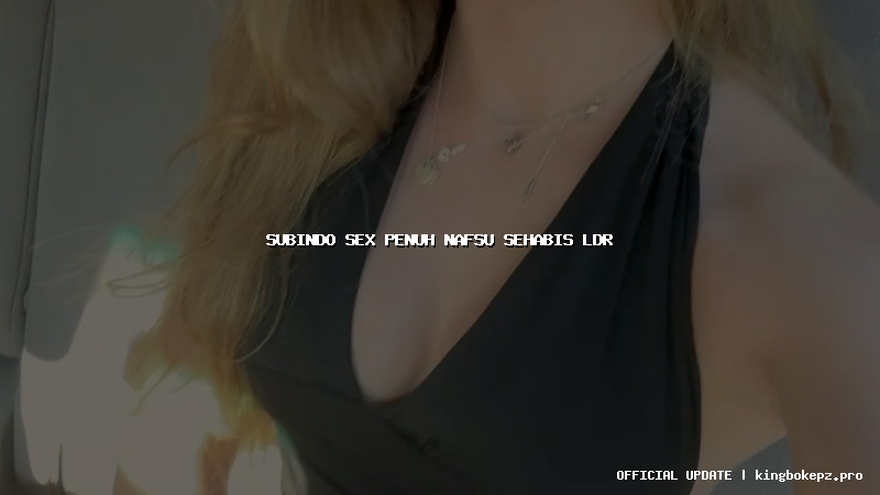 subindo sex penuh nafsu sehabis ldr