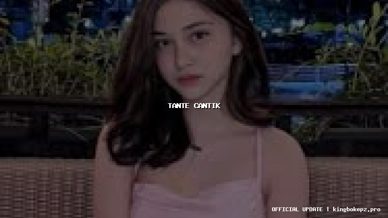 tante cantik