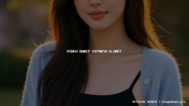 video bokep dipaksa a_href=